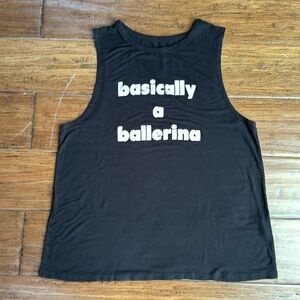 “Basically A Ballerina” Barre Tank